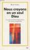 Nous croyons en un seul Dieu - La confession de foi de l'Eglise indivise et les chrétiens d'aujourd'hui. Coste René