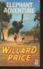 Elephant Adventure. Price Willard