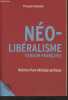 Néo-libéralisme version française - Histoire d'une idéologie politique. Denord François