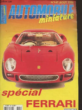Automobile miniature n°147 Août 1996 -Spécial Ferrari - Ferrari 250 LM B- Burago, Une berlinetta à moteur arrière - La 410 S de Feeling - L'aventure ...