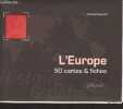 L'Europe, 50 cartes & fiches. Snégaroff Thomas