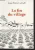 La fin du village - Une histoire française. Le Goff Jean-Pierre