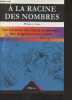 A la racine des nombres - Une histoire du calcul numérique des origines à nos jours. Doisy Philippe A.