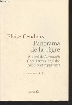 Blaise Cendrars - Volume 13 - Panorama de la pègre - A bord de Normandie - Chez l'armée anglaise. Cendrars Blaise