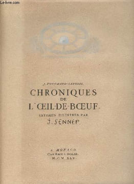 Chroniques de l'Oeil-de-Boeuf (Les petits appartements de la cour et les salons de Paris sous Louis XIV, La Régence, Louis XV, Louis XVI. ...