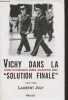 "Vichy dans la ""solution finale"" - Histoire du commissariat général aux Questions juives (1941-1944)". Joly Laurent