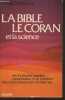 La Bible, le Coran et la science - Les Ecritures saintes examinées à la lumière des connaissances modernes. Bucaille Maurice