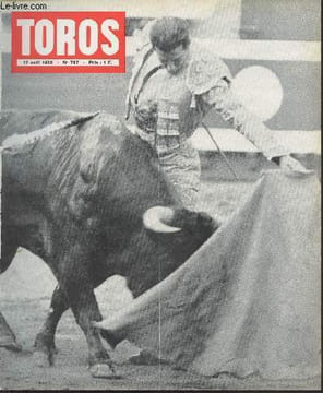Toros - 42e année, n°787 17 avril 1966 - Ne gâchons pas la saison - Etrange satisfaction - Confessions et opinions de Domingo Dominguin - Alcala de ...