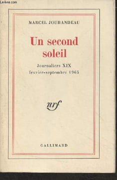 Un second soleil - Journaliers XIX, février-septembre 1965. Jouhandeau Marcel