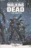 Walking Dead - 1. Passé décomposé. Kirkman Robert/Adlard Charlie/Moore Tony