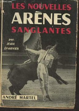 Les nouvelles arènes sanglantes. Eparvier Jean