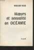 "Moeurs et sexualité en Océanie - ""Terre humaine""". Mead Margaret