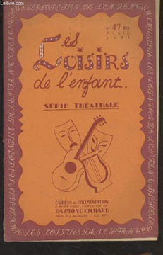 Les loisirs de l'enfant, cahiers de documentation - Série théâtrale - n°47 bis avril 1951 - Le disque et les fêtes scolaires - Ceux qui écrivent pour ...