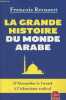 La grande histoire du monde arabe, d'Alexandre le Grand à l'islamisme radical. Reynaert François