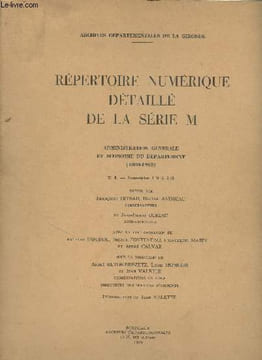Répertoire numérique détaillé de la série M - Administration générale et économie du département (1800-1940) 3 Vols. : T.1: Sous-série 1 M à 5 M - 2. ...