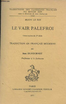"Le vair palefroi (conte courtois du 13e siècle) - ""Traductions des classiques français du Moyen Age"" XXII". Huon Le Roi
