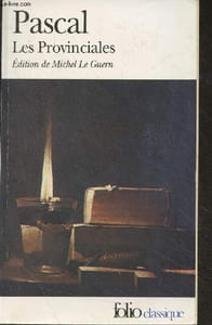 "Les Provinciales ou Les Lettres écrites par Louis de Montalte à un provincial de ses amis et aux RR.PP. Jésuites sur le sujet de la morale et de la politique de ces Pères - ""Folio classique"" n°1860"