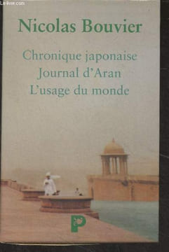 "L'usage du monde + Journal d'Aran et d'autres lieux (Feuilles de route) + Chronique japonaise - ""Petite bibliothèque Payot/Voyageurs"" ...