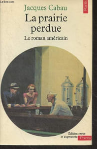 "La prairie perdue - Le roman américain - ""Points"" N°133"