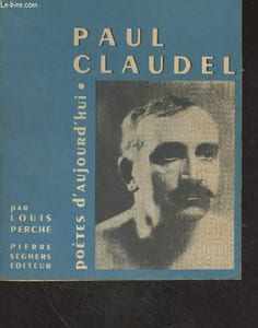 "Paul Claudel - ""Poétes d'aujourd'hui"" n°10"