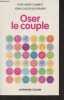 Oser le couple. Charest Rose-Marie/Kaufmann Jean-Claude