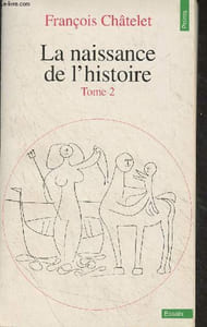 "La naissance de l'histoire - tome 2 - ""Points essais"" n°323"