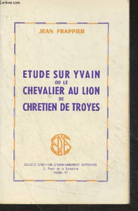 Etude sur Yvain ou le chevalier au lion de Chrétien de Troyes