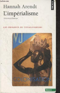 "L'impérialisme - Les origines du totalitarisme - ""Points essais"" n°356"