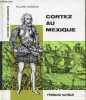 "CORTEZ AU MEXIQUE / COLLECTION ""HISTOIRE ET DOCUMENTS"".". JOHNSON WILLIAM