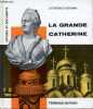 "LA GRANDE CATHERINE / COLLECTION ""HISTOIRE ET DOCUMENTS"".". SHERMAN CATHERINE