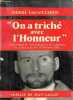 """ON A TRICHE AVEC L'HONNEUR"" - TEXTE INTEGRAL DE L'INTERROGATOIRE ET DE LA PLAIDOIRIE DES AUDIAENCES DU 15 ET 16 NOVEMBRE 1960.". LAGAILLARDE ...