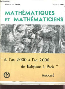 "MATHEMATIQUES ET MATHEMATICIENS - ""DE L'AN 2000 A L'AN 2000 DE BABYLONE A PARIS""."