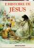 L'HISTOIRES DE JESUS : L'ENFANCE DE JESUS - AINSI PARLAIT JESUS - LES MIRACLES DE JESUS - LA SEMAINE SAINTE.. RAWSON C. / REVEREND R.H. LLOYD.