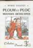 PLOUM ET PLOC, MOUSSES DETECTIVES / COLLECTION PIERROT - N°7.. SUQUET HENRI