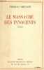 LE MASSACRE DES INNOCENTS / 4e EDITION.. VARILLON PIERRE