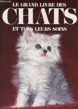 LE GRAND LIVRE DES CHATS ET TOUS LEURS SOINS.. COLLECTIF