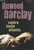 CONTRE TOUTE ATTENTE.. BARCLAY LINWOOD