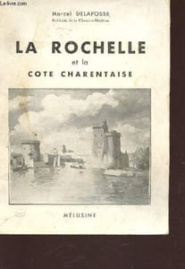 LA ROCHELLE ET LA COTE CHARENTAISE.