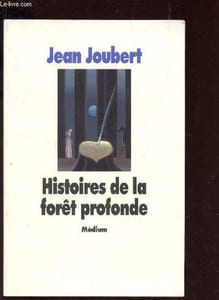 HISTOIRES DE LA FORET PROFONDE.