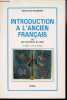 INTRODUCTION A L'ANCIEN FRANCAIS / 2e EDITION.. Guy Raynaud de Lage / Genevieve Hasenohr