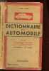 DICTIONNAIRE DE L'AUTOMOBILE / TOUTE L'AUTOMOBILE EXPLIQUEE ET SON EMPLOI PRATIQUE - ACHAT, USAGE, ENTRETIEN, PANNES - 400 RUBRIQUES - 200 SCHEMAS.. ...