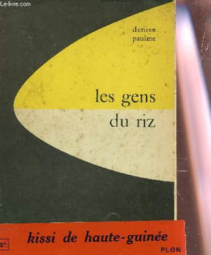 LES GENS DU RIZ - KISSI DE HAUTE-GUINEE FRANCAISE.. PAULME DENISE