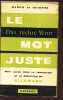 LE MOT JUSTE - DAS RECHTRE WORT / Petit guide pour la traduction et la redaction en Allemand.. MARCQ / GUIERRE