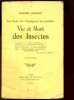 VIE ET MORT DES INSECTES (LES BOIS, LES CHAMPS ET LES JARDINS) / Le scorpion - La mante religieuse - Le cloporte - La tégénaire des murailles - Les ...