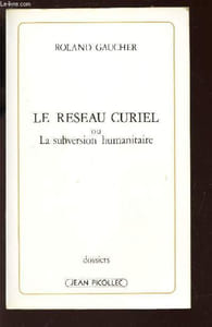 LE RESEAU CURIEL OU LA SUBDIVISION HUMANITAIRE / DOSSIERS.