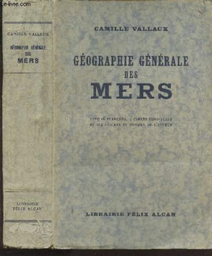 GEOGRAPHIE GENERALE DES MERS -. VALLAUX CAMILLE