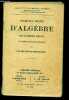 PREMIERES NOTIONS D'ALGEBRE - AVEC DE NOMBREUX EXERCICES - A L'USAGE DES ECOLES PRIMAIRES / COLLECTION D'OUVRAGES CLASSIQUES. / N°193.. UNE REUNION DE ...