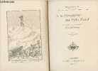 A LA CONQUETE DU POLE NORD - L'EXPLORATEUR NORVEGIEN FRIDTJOF NANSEN.. VALLAT GUSTAVE