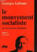 LE MOUVEMENT SOCIALISTE - SOUS LA TROISIEME REPUBLIQUE - TOME 1 : 1875-1920. / N&deg;307 DE LA PETITE BIBLIOTHEQUE PAYOT.. LEFRANC GEORGES