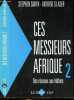 CES MESSIEURS AFRIQUE - 2 - DES RESEAUX AUX LOBBIES. SMITH STEPHEN / GLASER ANTOINE